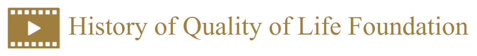 History of Quality of Life Foundation
